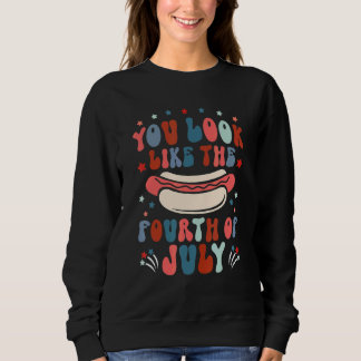 You Look Like The Fourth Of July Vintage Usa Patri Sweatshirt
