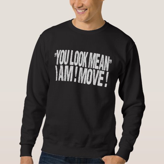 You Look Mean I Am Move   Christmas Matching Sweatshirt (Vorderseite)