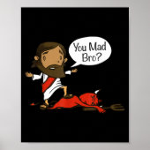 You Mad Bro - Funny Christian Jesus And Devil  Poster (Vorne)