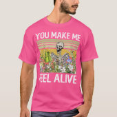 You Make Me Feel Alive Funny Skull Gardening Plant T-Shirt (Vorderseite)
