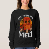 You Make Me Melt Ice Cream Popsicle Sweatshirt (Vorderseite)
