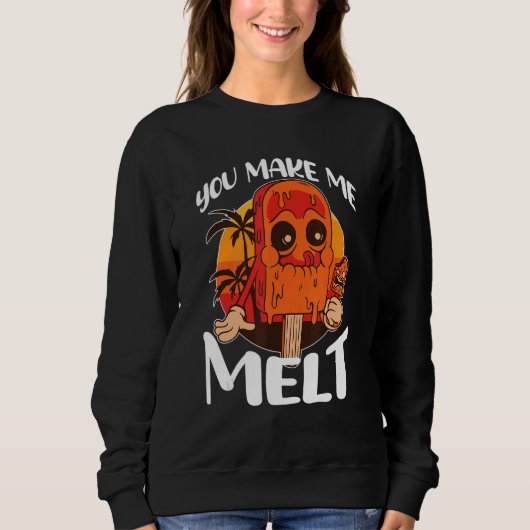 You Make Me Melt Ice Cream Popsicle Sweatshirt (Vorderseite)