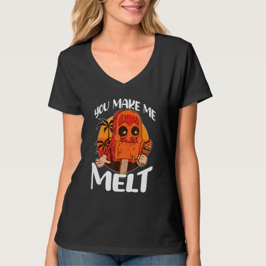 You Make Me Melt Ice Cream Popsicle T-Shirt (Vorderseite)