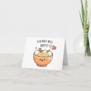 „You Make Miso Happy“ Kawaii Suppen-Schale Karte