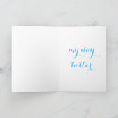You Make My Day Better Firefly Greeting Card Karte (Innenseite)