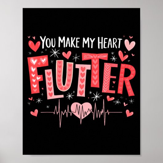You Make My Heart Flutter Cardiac Nurse Valentine  Poster (Vorne)