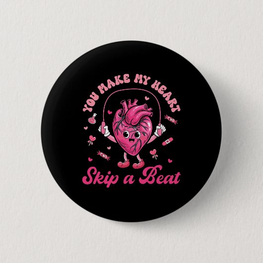 You Make My Heart Fun Skip On A Beat Cardiac Nurse Button (Vorderseite)