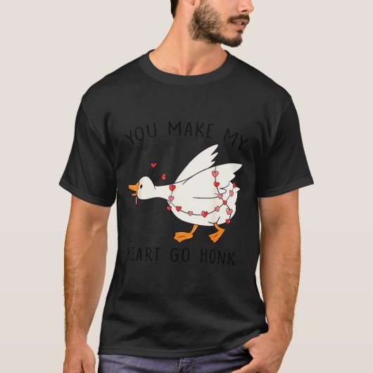 You Make My Heart Go Honk Funny Goose Valentine T-Shirt (Vorderseite)
