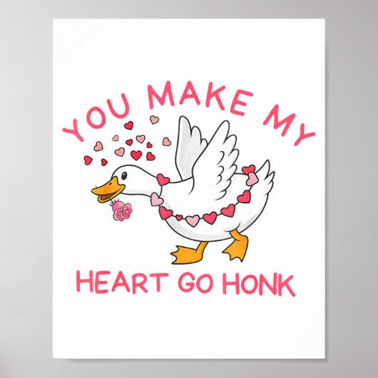 You Make My Heart Go Honk Funny Valentine Silly Go Poster (Vorne)