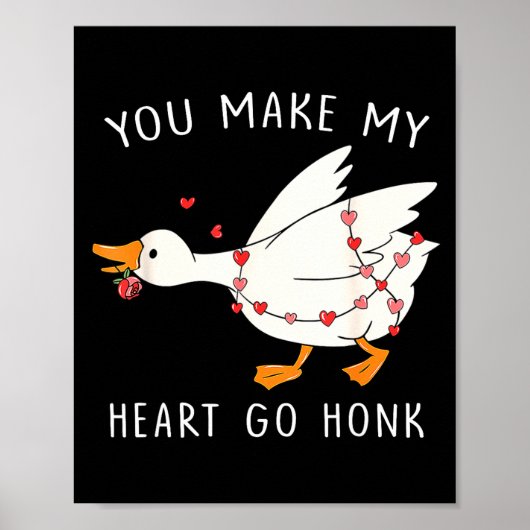 You Make My Heart Go Honk Goose Valentine's Day Poster (Vorne)