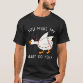 You Make My Heart Go Honk Goose Valentine's Day  T-Shirt (Vorderseite)