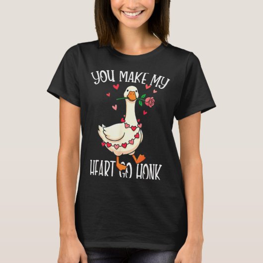 You Make My Heart Go Honk Valentine Goose T-Shirt (Vorderseite)