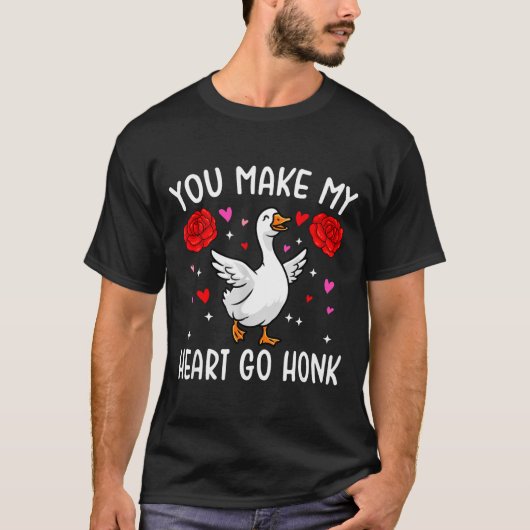 You Make My Heart Go Honk Valentine Goose T-Shirt (Vorderseite)
