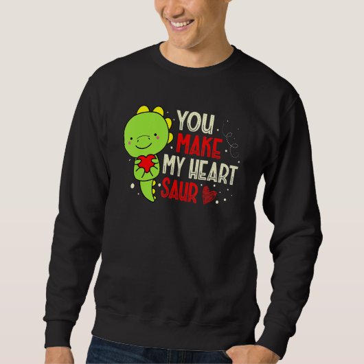 You Make My Heart Saur Dinosaur Lover Valentines D Sweatshirt (Vorderseite)