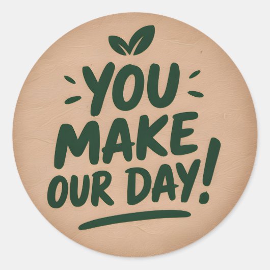 You Make Our Day Sticker (Vorderseite)