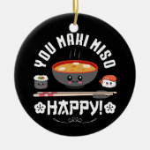You Maki Miso Happy - Japanisch Noodles Niedlich K Keramik Ornament (Vorne)