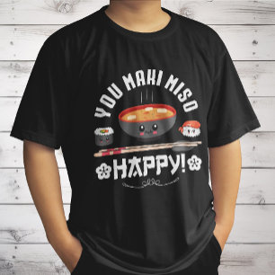 You Maki Miso Happy - Japanisch Noodles Niedlich K T-Shirt