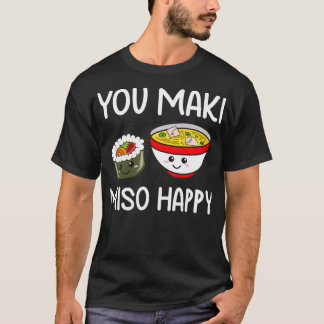 You Maki Miso Happy Outfit Sushi Lover Geschenke F T-Shirt