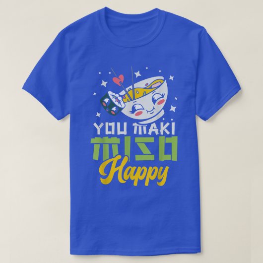 You Maki Miso Happy Ramen Lover Japan Foo T-Shirt (Design vorne)