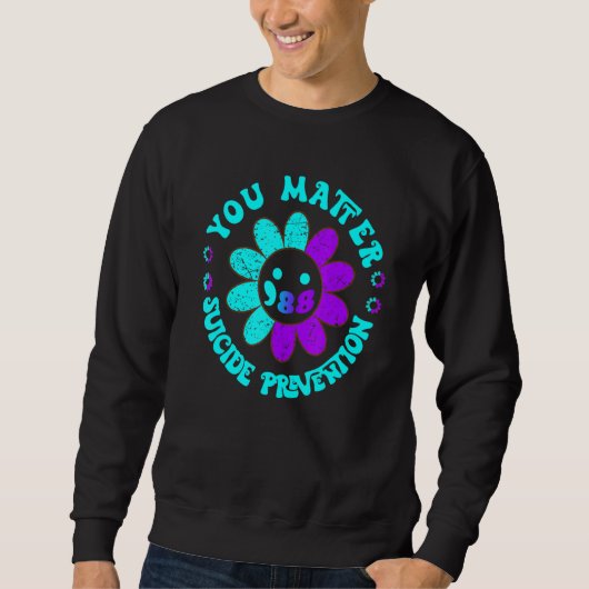 You Matter 988 Suicide Prevention Awareness daisy Sweatshirt (Vorderseite)