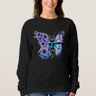 You Matter Butterfly Sunflower Suicide Prevention  Sweatshirt