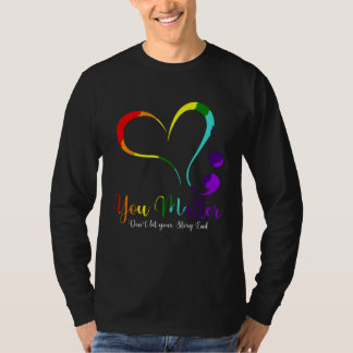 You Matter Don t Let Your Story End Mental Health T-Shirt
