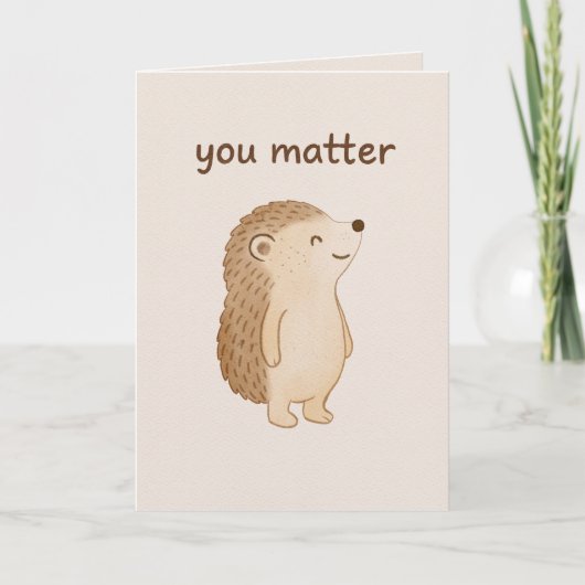 You Matter Hedgehog Encouragement Card Dankeskarte (Vorderseite)