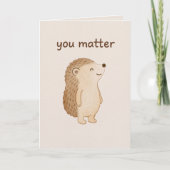 You Matter Hedgehog Encouragement Card Karte (Vorderseite)