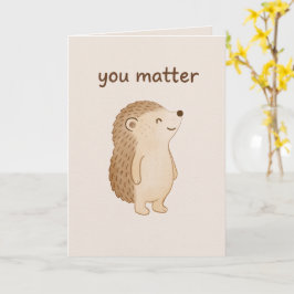 You Matter Hedgehog Encouragement Card Karte