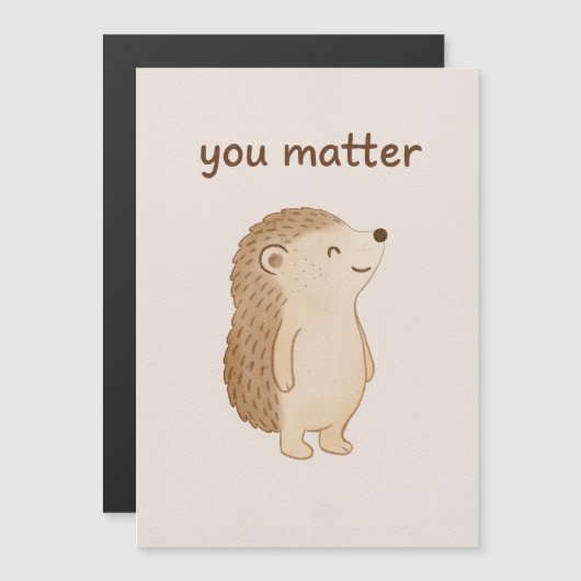 You Matter Hedgehog Magnet Card (Vorne/Hinten)