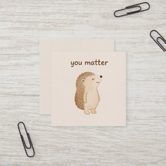 You Matter Hedgehog Mini Affirmation Card  Quadratische Visitenkarte (Vorderseite/Rückseite Beispiel)