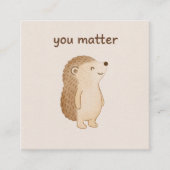 You Matter Hedgehog Mini Affirmation Card  Quadratische Visitenkarte (Vorderseite)