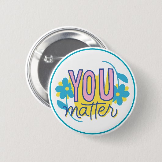You Matter Motivational Kindness Positive  Button (Vorne & Hinten)