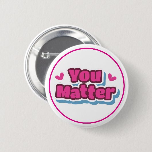 You Matter Positive Affirmation Encouragement Button (Vorne & Hinten)