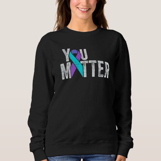 You Matter Teal Purple Suicide Awareness Month Rib Sweatshirt (Vorderseite)