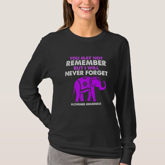 You May Not Remember I Will Never Forget Alzheimer T-Shirt (Vorderseite)