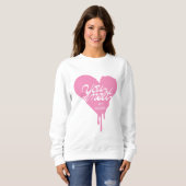 "You Melt my Heart" Sweatshirt (Vorne ganz)