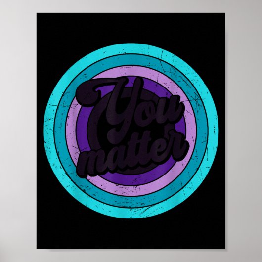 You Mental Health Message Suicicde Awareness  Poster (Vorne)