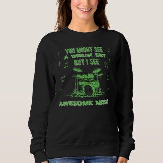 You Might See A Drums Set Drumming Drummer Sweatshirt