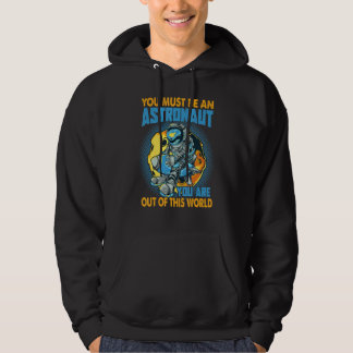 You Must Be An Astronaut Space Jokes Hoodie