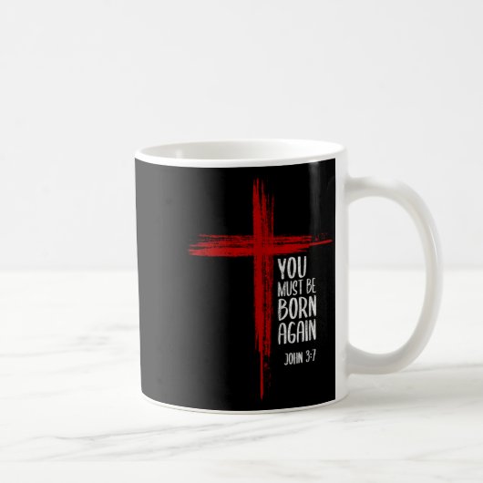 You Must Be Born Again Christian Cross Jesus Bible Kaffeetasse (Rechts)
