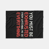 You Must Be Exhausted From Watching Me Do Everythi Fleecedecke (Vorderseite (Horizontal))
