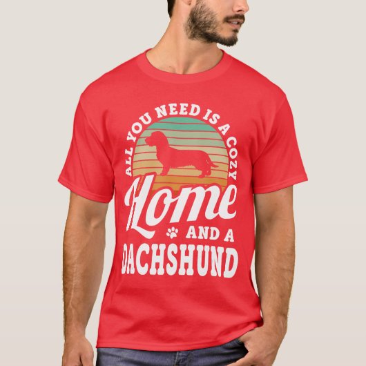 You Need A Cozy Home And A Dachshund Wire Haired H T-Shirt (Vorderseite)