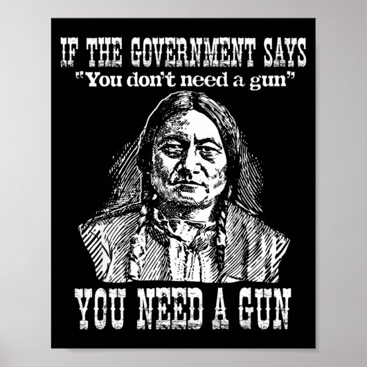 You Need A Gun Sitting Bull Shirt Pro-2nd Amendmen Poster (Vorne)