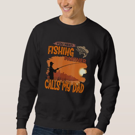 You need fishing partner Call me dad Sweatshirt (Vorderseite)