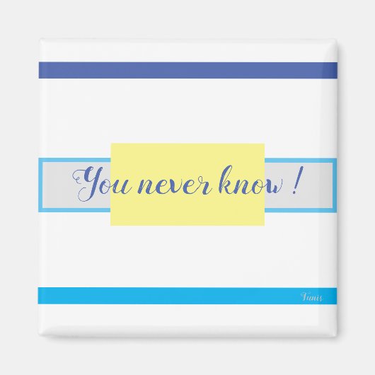 ''You Never Know''' von Bruce Tunis Magnet (Vorne)