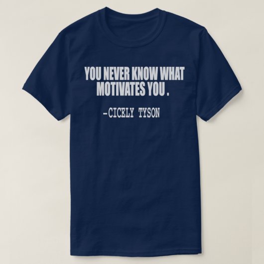you nevknow what motivates you quote T-Shirt (Design vorne)