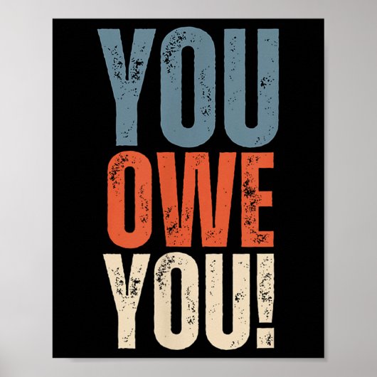 You Owe You - Nobody Owes You Anything - Motivatio Poster (Vorne)