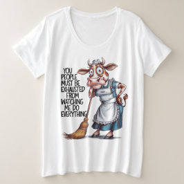 You People Must Be Exhausted Watching Me Do Große Größe T-Shirt