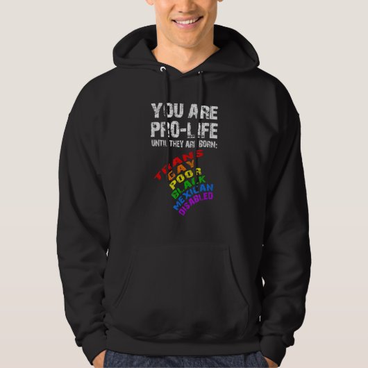 You Pro Life Until Trans Poor Black Movement Human Hoodie (Vorderseite)